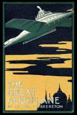 The Great Aeroplane (Lt.Colonel F.S.Brereton)