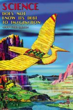 Science Does Not Know Its Debt to Imagination
